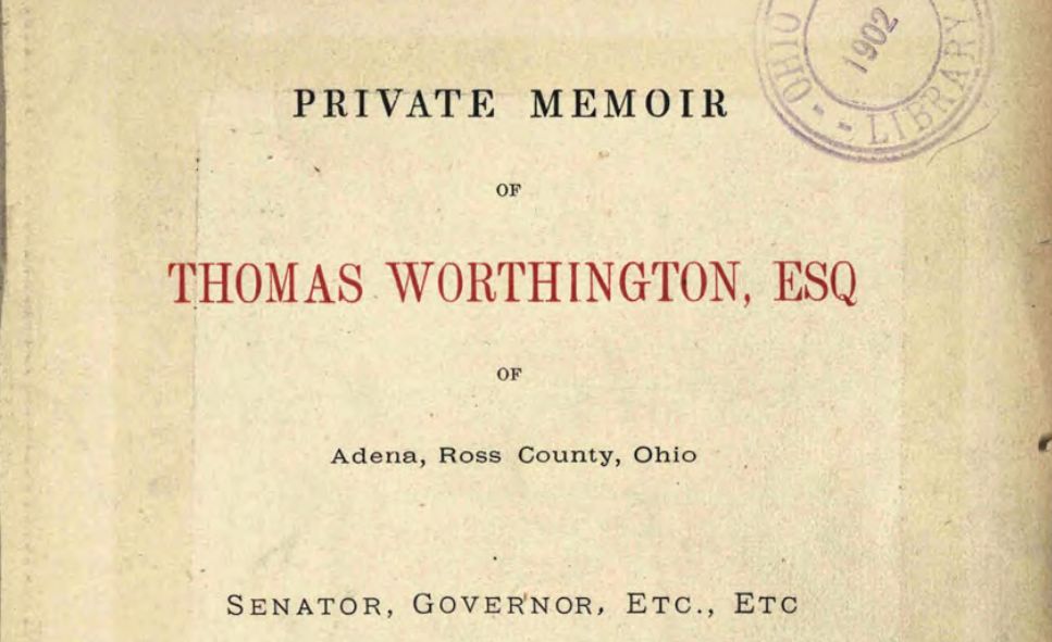 Title page from A Private Memoir of Thomas Worthington, via the State Library of Ohio Rare Books Collection on Ohio Memory.